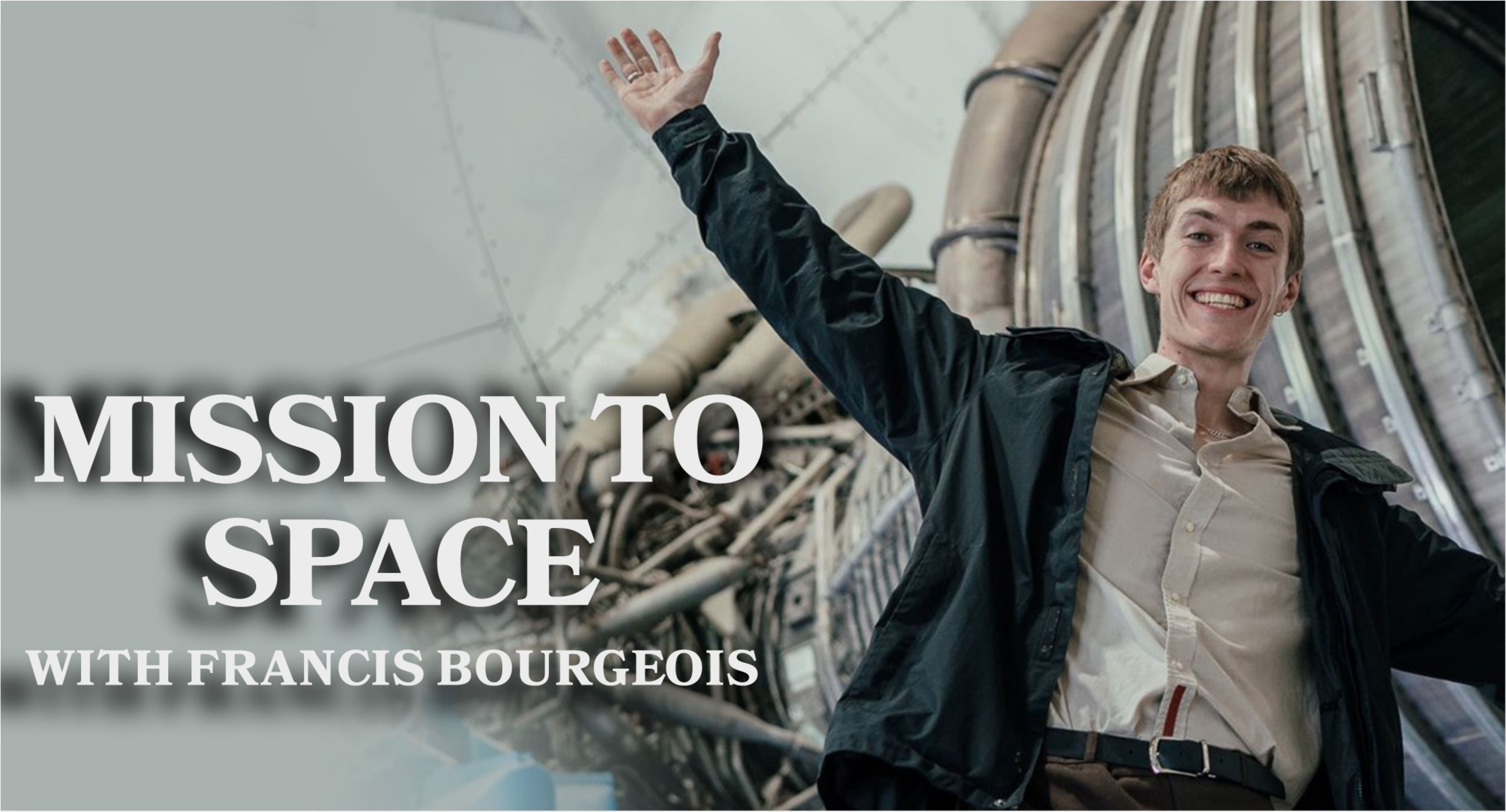 Mission to Space with Francis Bourgeois - Channel 4